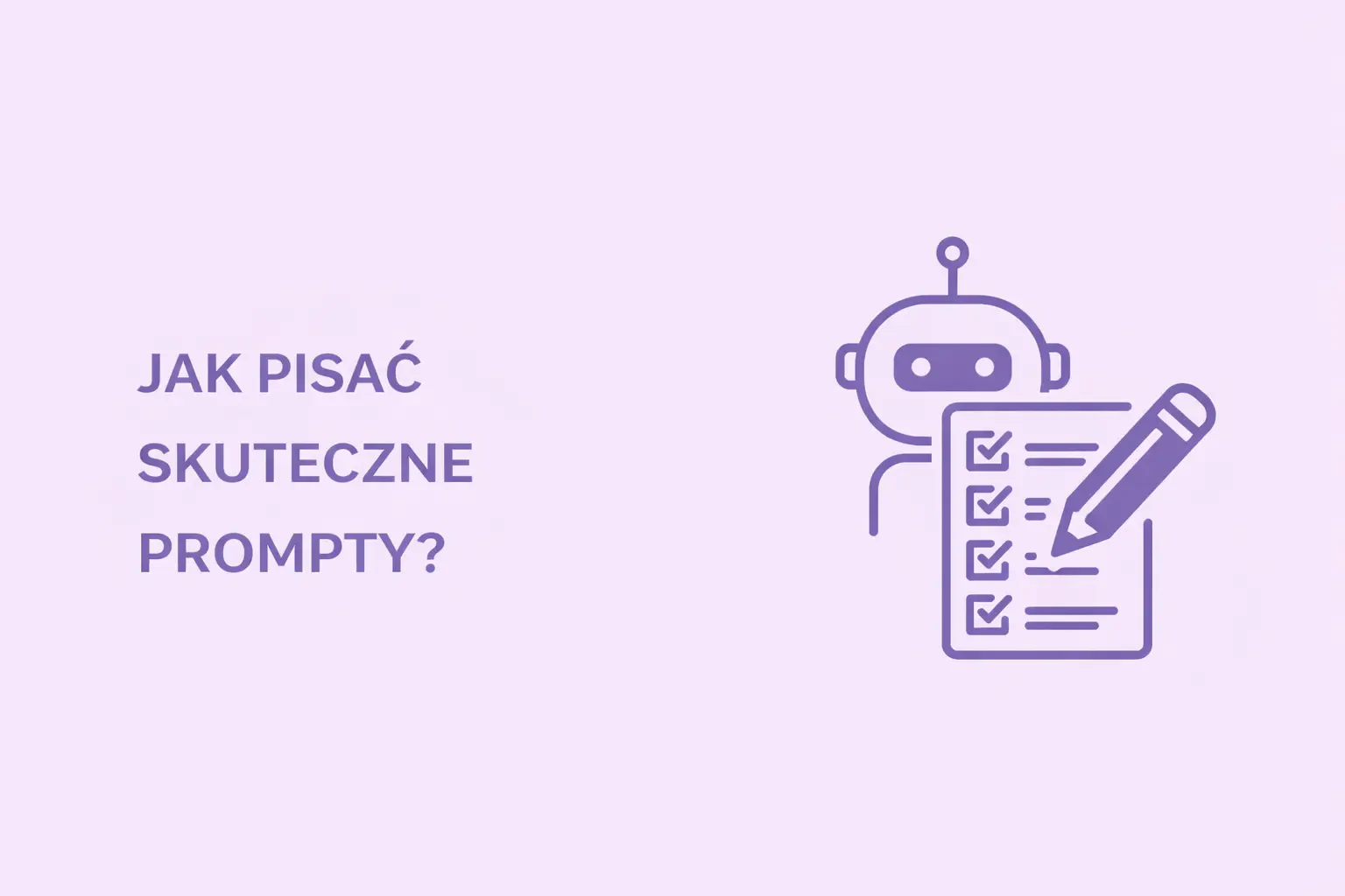 Dlaczego ChatGPT Cię Nie Rozumie? Anatomia Idealnego Promptu (Dla Początkujących)